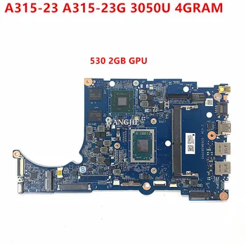 DA0Z8EMB8C0 Материнская плата для ноутбука Acer Aspier A315-23 A315-23G Материнская плата NBEGA11005 Процессор: 3050U 4GRAM 530 2GB GPU 100% Рабочий